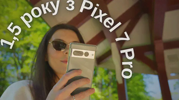 Pixel 7 Pro в 2024-му році: досвід користування смартфоном