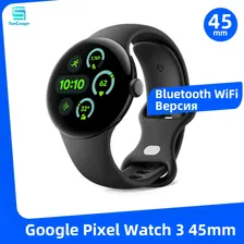 Google Умные часы Pixel Watch 3 45mm NFC Bluetooth Версия WIFI GPS Умные часы с аккумулятором емкостью 307 мАч, 45mm