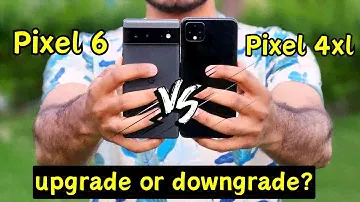 pixel 6 vs pixel 4xl complete comparison : 2024