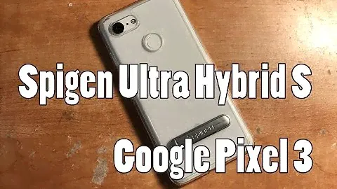 Spigen Ultra Hybrid S Crystal Clear Case for Google Pixel 3 Review
